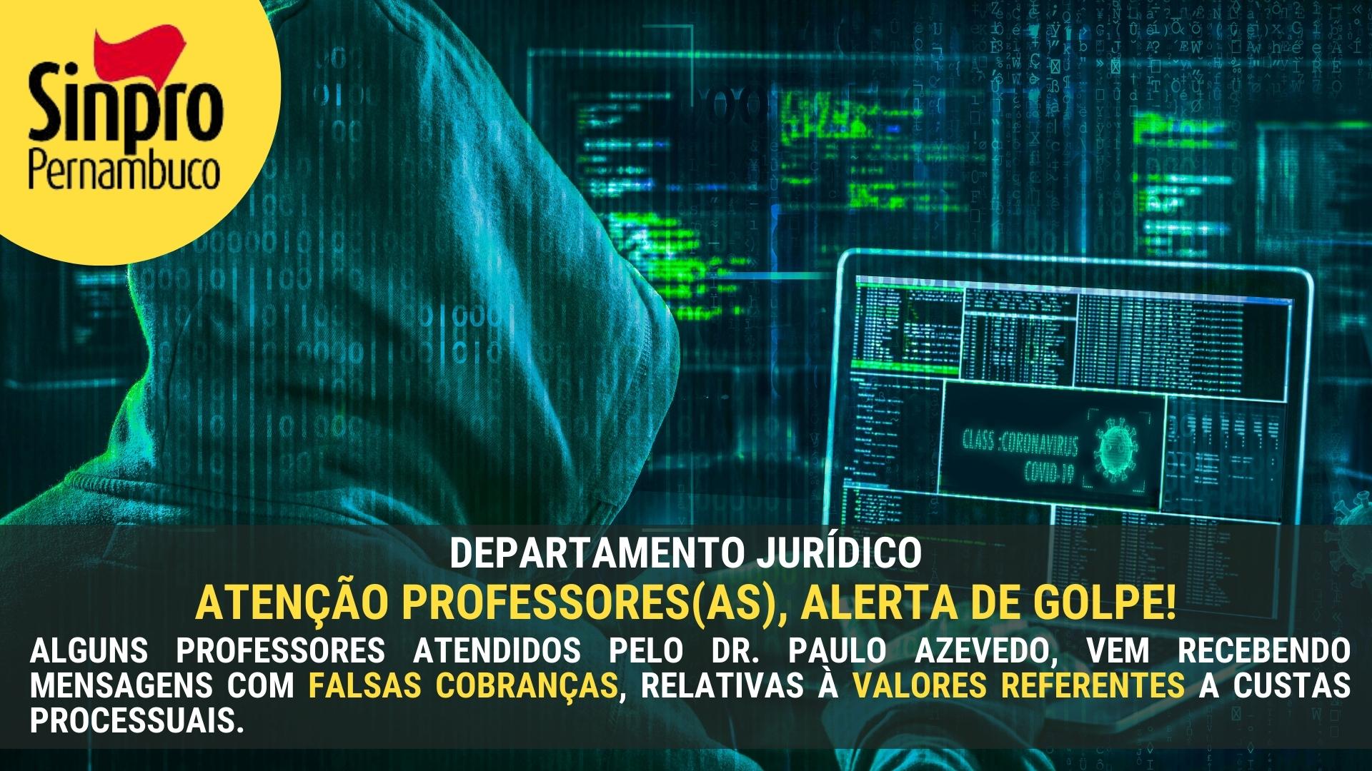 DEPARTAMENTO JURÍDICO: ATENÇÃO PROFESSORES(AS), ALERTA DE GOLPE!