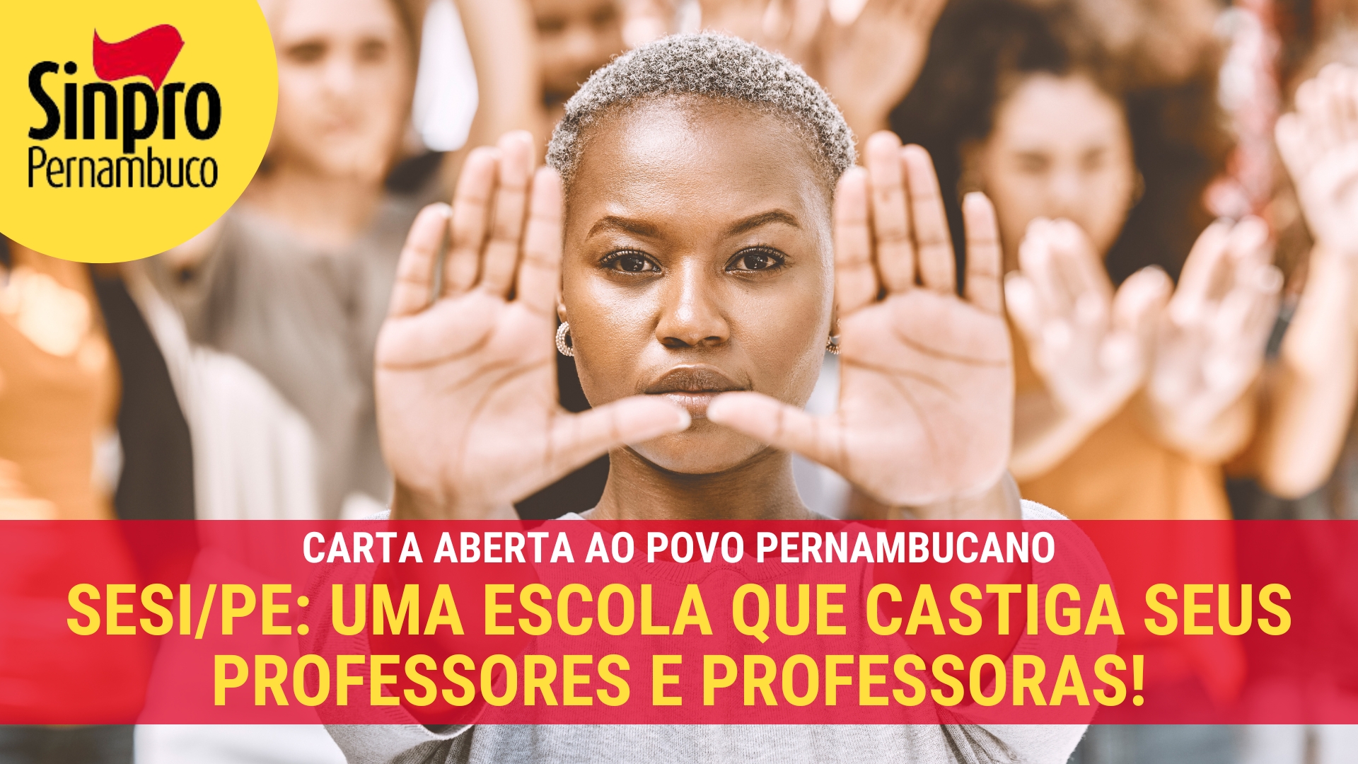 CARTA ABERTA AO POVO PERNAMBUCANO: SESI/PE: UMA ESCOLA QUE CASTIGA SEUS PROFESSORES E PROFESSORAS!